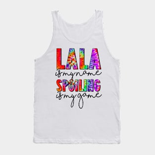 Tie Dye Lala Is My Name Spoiling Is My Game Mothers Day Tank Top